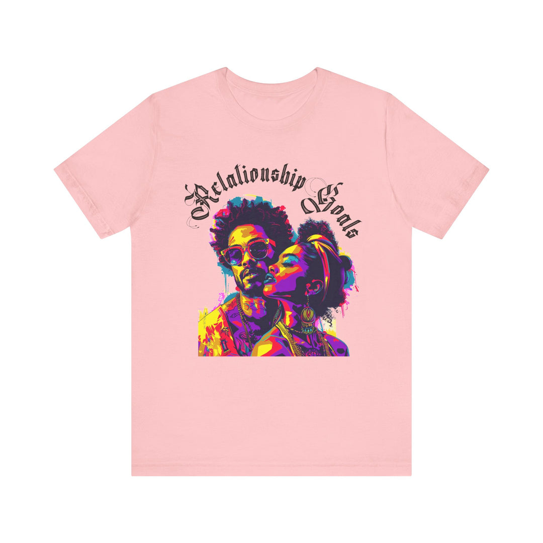 Relationship Goals : Unisex Tee