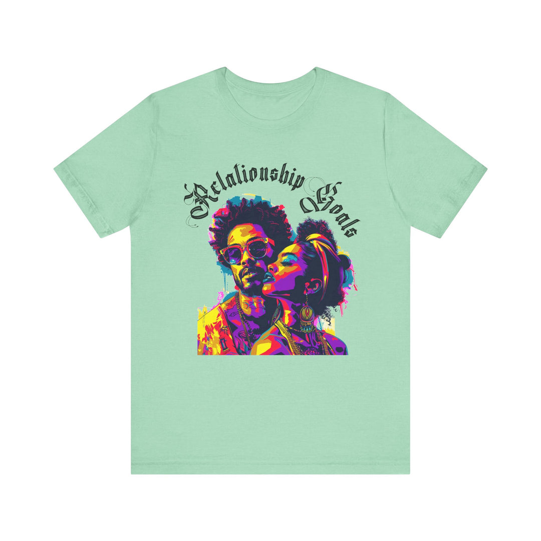 Relationship Goals : Unisex Tee