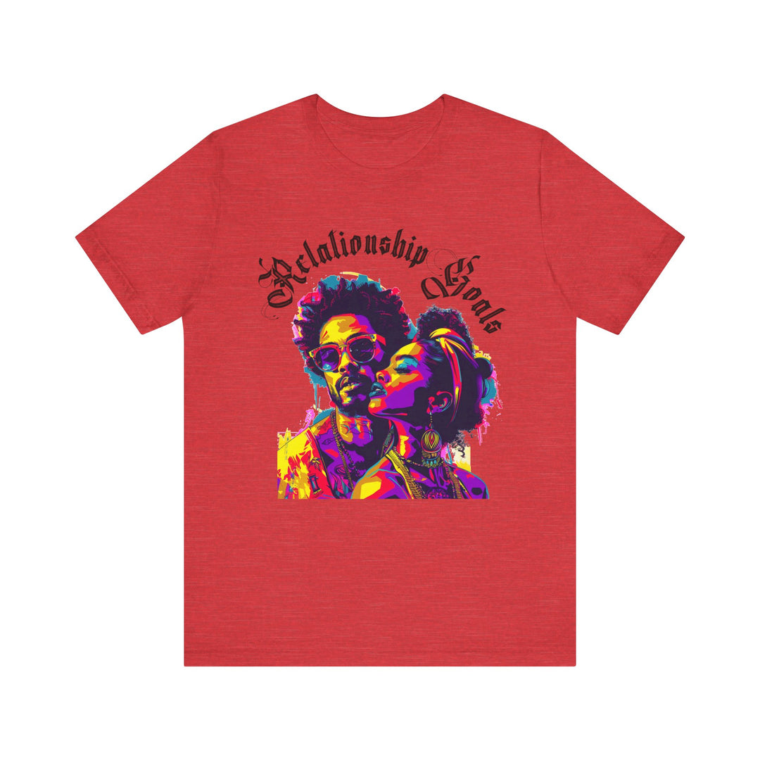 Relationship Goals : Unisex Tee