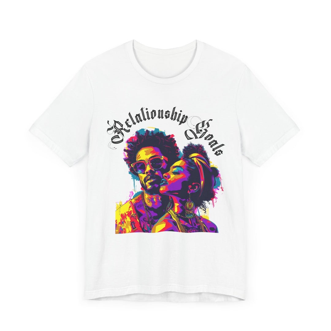 Relationship Goals : Unisex Tee